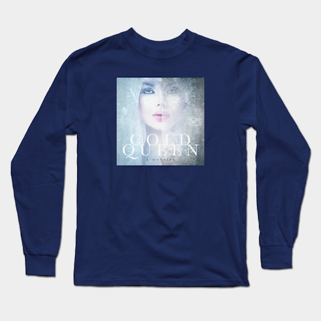 Cold Queen by K Webster Long Sleeve T-Shirt by KWebster1